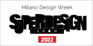 SUPERDESIGN SHOW 2022 MILAN, ITALY collaborating with Flavio Lucchini